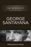 The Wisdom of George Santayana synopsis, comments