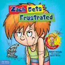 Zach Gets Frustrated book summary, reviews and download