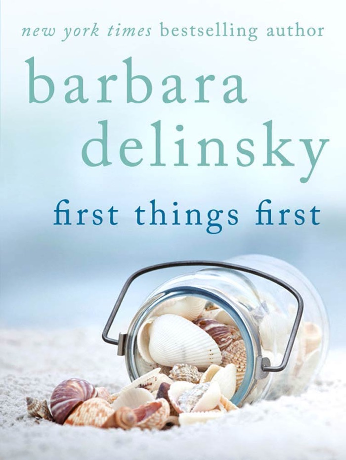 First Things First by Barbara Delinsky Book Summary