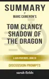 Summary of Tom Clancy Shadow of the Dragon: A Jack Ryan Novel, Book 20 by Marc Cameron - Discussion Prompts sinopsis y comentarios