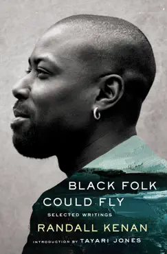 black folk could fly: selected writings by randall kenan imagen de la portada del libro