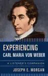Experiencing Carl Maria von Weber synopsis, comments