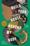 Build Your House Around My Body synopsis, comments