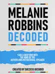 Melanie Robbins Decoded - Take A Deep Dive Into The Mind Of The Author And Motivational Speaker synopsis, comments