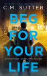 Beg For Your Life synopsis, comments