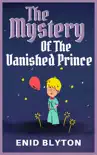 The Mystery of the Vanished Prince synopsis, comments