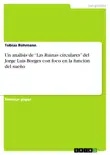 Un analisis de “Las Ruinas circulares” del Jorge Luis Borges con foco en la función del sueño sinopsis y comentarios