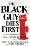 The Black Guy Dies First synopsis, comments