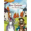 La historia de don Quijote de la Mancha sinopsis y comentarios