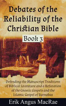 defending the manuscript traditions of biblical literature and a refutation of the gnostic gospels and the islamic gospel of barnabas book cover image