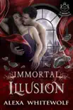 Immortal Illusion synopsis, comments