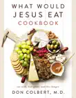 What Would Jesus Eat Cookbook synopsis, comments