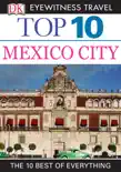 DK Eyewitness Top 10 Mexico City synopsis, comments