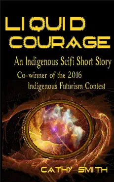 liquid courage-indigenous scifi short story imagen de la portada del libro