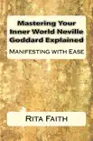 Mastering Your Inner World Neville Goddard Explained: Manifesting with Ease sinopsis y comentarios
