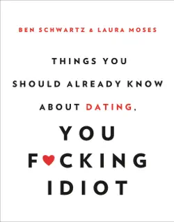 things you should already know about dating, you f*cking idiot book cover image