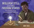 William Still and His Freedom Stories sinopsis y comentarios
