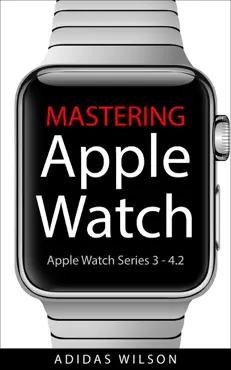 mastering apple watch - apple watch series 3 - 4.2 book cover image