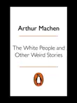 The White People and Other Weird Stories synopsis, comments