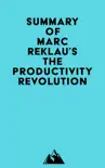 Summary of Marc Reklau's The Productivity Revolution sinopsis y comentarios