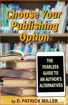 choose your publishing option: the fearless guide to an author's alternatives book cover image