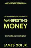 Ten Metaphysical Secrets of Manifesting Money synopsis, comments