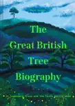 The Great British Tree Biography synopsis, comments