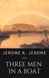 Jerome K. Jerome: The Men in a Boat sinopsis y comentarios