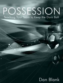 possession: teaching your team to keep the darn ball book cover image