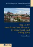 Prag in der amerikanischen Literatur: Cynthia Ozick und Philip Roth sinopsis y comentarios