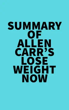 summary of allen carr's lose weight now imagen de la portada del libro