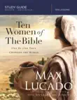 Ten Women of the Bible Study Guide synopsis, comments