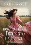 How to Turn a Frog into a Prince synopsis, comments