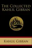 The Collected Kahlil Gibran synopsis, comments