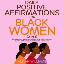 daily positive affirmations for black women (2 in 1): affirmations written for bipoc to attract success, health, wealth, love, confidence & self-love book cover image