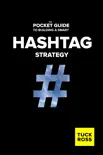 The Pocket Guide to Building a Smart Hashtag Strategy synopsis, comments
