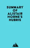 Summary of Alistair Horne's Hubris sinopsis y comentarios