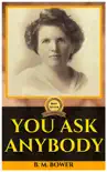 YOU ASK ANYBODY BY B. M. BOWER synopsis, comments