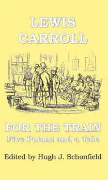 for the train - five poems and a tale by lewis carroll imagen de la portada del libro