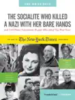 The Socialite Who Killed a Nazi with Her Bare Hands and 143 Other Fascinating People Who Died This Past Year synopsis, comments