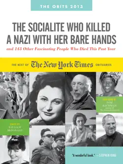 the socialite who killed a nazi with her bare hands and 143 other fascinating people who died this past year book cover image