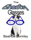 The Ghastly Glasses synopsis, comments