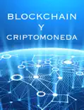 BLOCKCHAIN Y CRIPTOMONEDA book summary, reviews and download