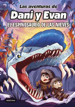 las aventuras de dani y evan 9. el espinosaurio de las nieves imagen de la portada del libro
