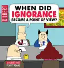 When Did Ignorance Become a Point of View book summary, reviews and download