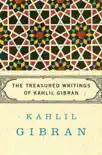 The Treasured Writings of Kahlil Gibran synopsis, comments