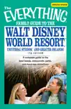 The Everything Family Guide to the Walt Disney World Resort, Universal Studios, and Greater Orlando synopsis, comments