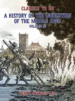 the history of the inquisition of the middle ages volume iii book cover image