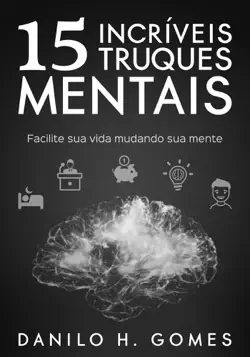 15 incríveis truques mentais: facilite sua vida mudando sua mente imagen de la portada del libro