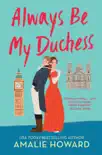 Always Be My Duchess book summary, reviews and download